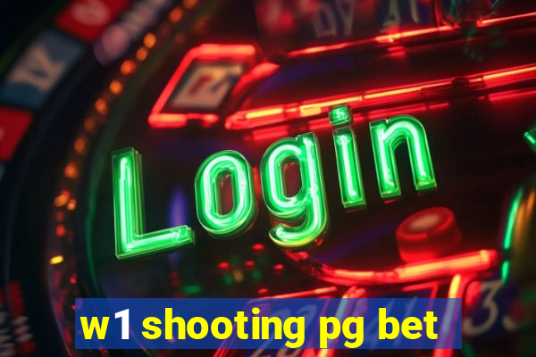 w1 shooting pg bet